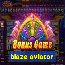 blaze aviator